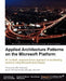 Applied Architecture Patterns on the Microsoft Platform by Richard Seroter, Ewan Fairweather, Rama Ramani