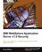 IBM Websphere Application Server V7.0 Security by Omar Siliceo