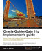 Oracle Goldengate 11g Implementer's Guide by John P. Jeffries