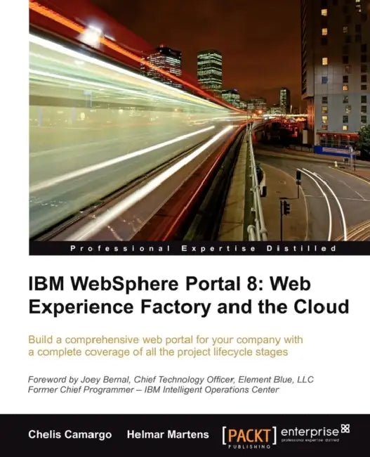 IBM Websphere Portal 8: Web Experience Factory and the Cloud by Chelis Camargo, Helmar Martens
