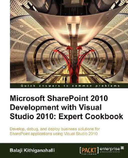 Microsoft Sharepoint 2010 Development with Visual Studio 2010 Expert Cookbook by Balaji Kithiganahalli