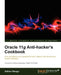 Oracle 11g Anti-Hacker's Cookbook by Adrian Neagu