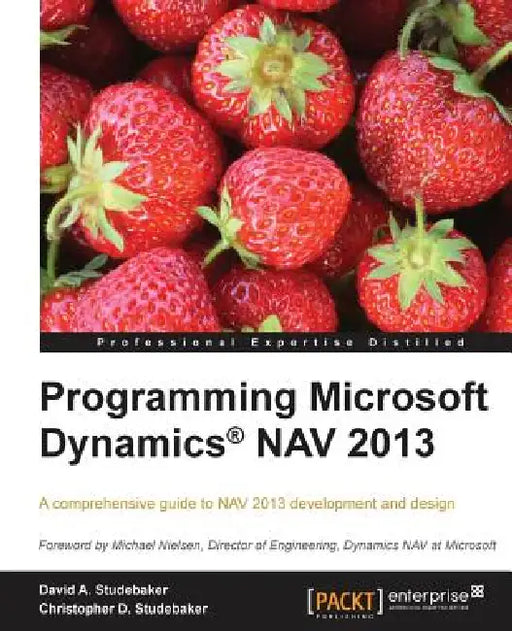 Programming Microsoft Dynamics Nav 2013 by David Studebaker, Christopher Studebaker