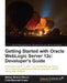 Getting Started with Oracle Weblogic Server 12c: Developer's Guide by Fabio Mazanatti Nunes