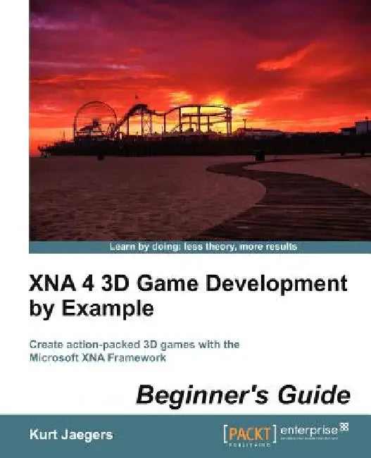 Xna 4 3D Game Development by Example: Beginner's Guide by Kurt Jaegers