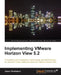 Implementing Vmware Horizon View 5.2 by Jason Ventresco