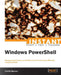 Instant Windows PowerShell by Vinith Menon