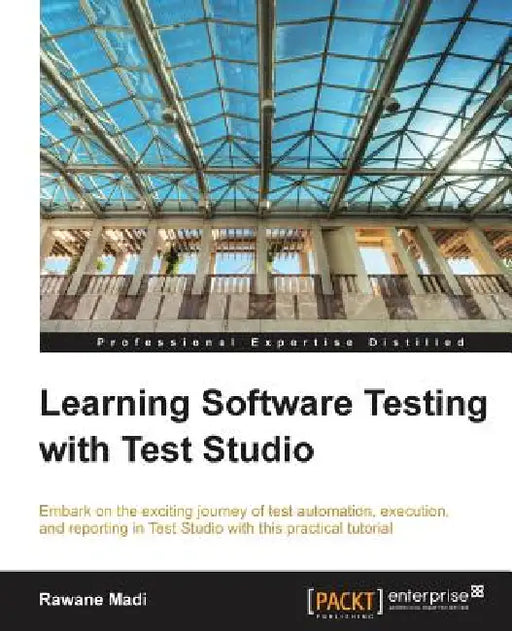 Learning Software Testing with Test Studio by Rawane Madi