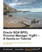 Oracle Soa Bpel PM 11g R1: A Hands-On Tutorial by Ravi Saraswathi, Singh Jaswant