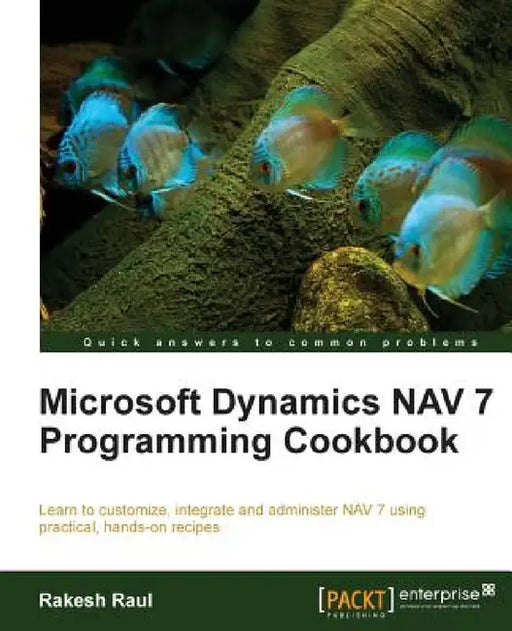 Microsoft Dynamics NAV 7 Programming Cookbook by Rakesh Raul
