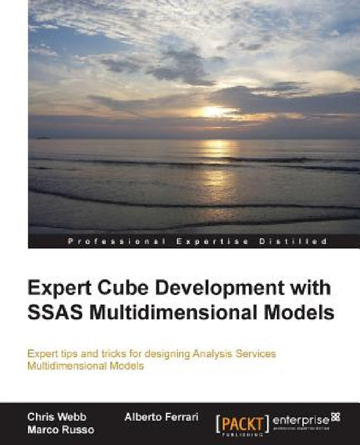Expert Cube Development with SQL Server Analysis Services 2012 Multidimensional Models by Alberto Ferrari, Christopher Webb, Marco Russo