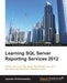 Learning Sql Server Reporting Services 2012 by Jayaram Krishnaswamy