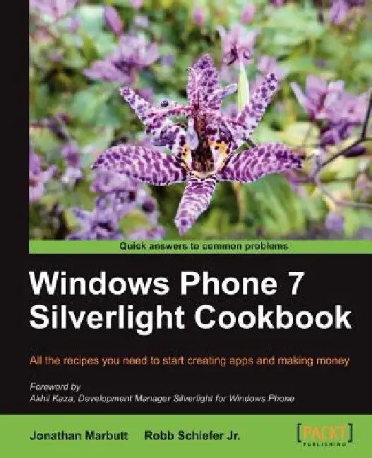 Windows Phone 7 Silverlight Cookbook by Jr. Schiefer Robb, Jonathan Marbutt