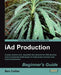Iad Production Beginner's Guide by Ben Collier