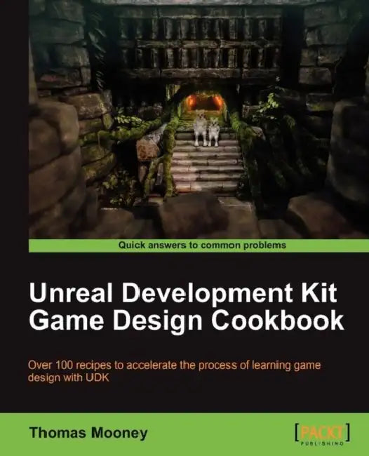 Unreal Development Kit Game Design Cookbook by Thomas O. Mooney