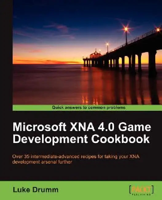 Microsoft Xna 4.0 Game Development Cookbook by Luke Drumm
