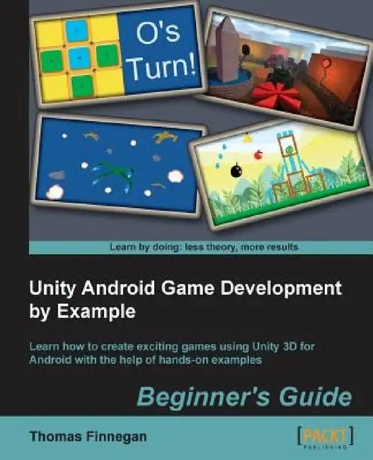 Unity Android Game Development by Example Beginner's Guide by Thomas Finnegan