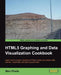 Html5 Graphics & Data Visualization Cookbook by Ben Fhala