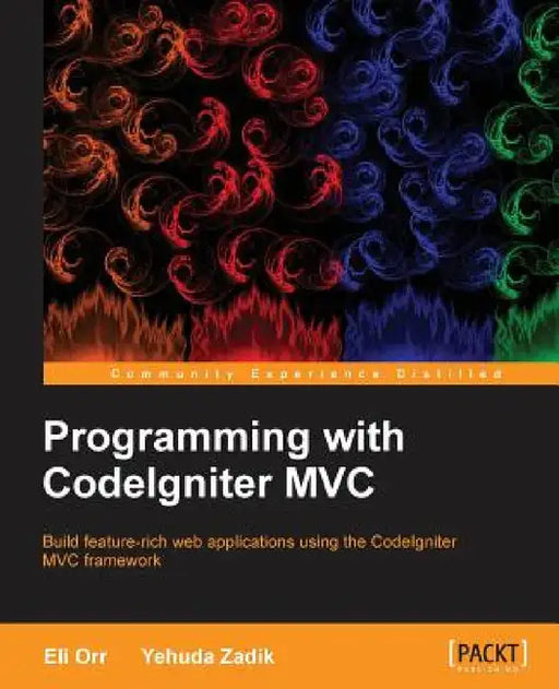 Programming with Codeignitermvc by Eliahou Orr, Yehuda Zadik
