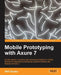 Mobile Prototyping with Axure 7 by Will Hacker