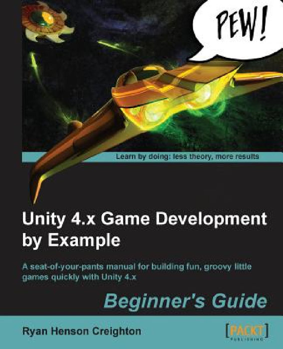 Unity 4.X Game Development by Example by Ryan Creighton