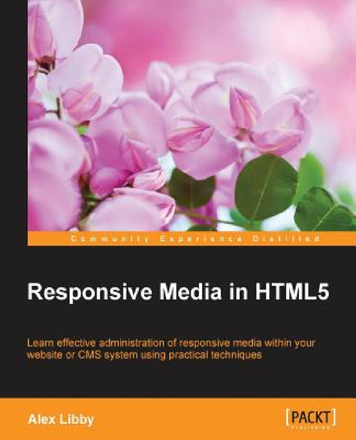 Responsive Media in HTML5 by Alex Libby