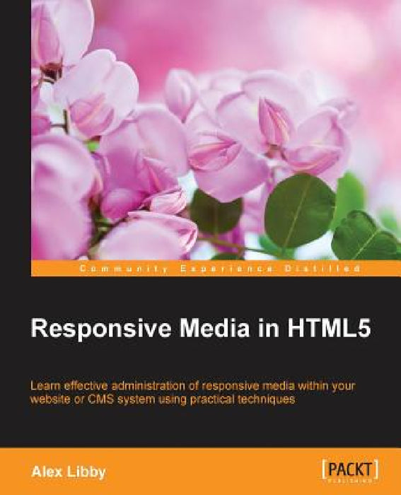Responsive Media in HTML5 by Alex Libby