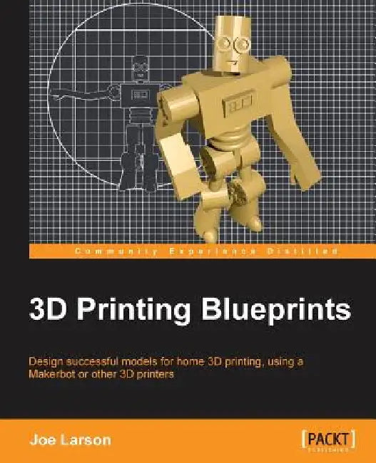 3D Printing Blueprints by Joseph Larson