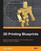 3D Printing Blueprints by Joseph Larson