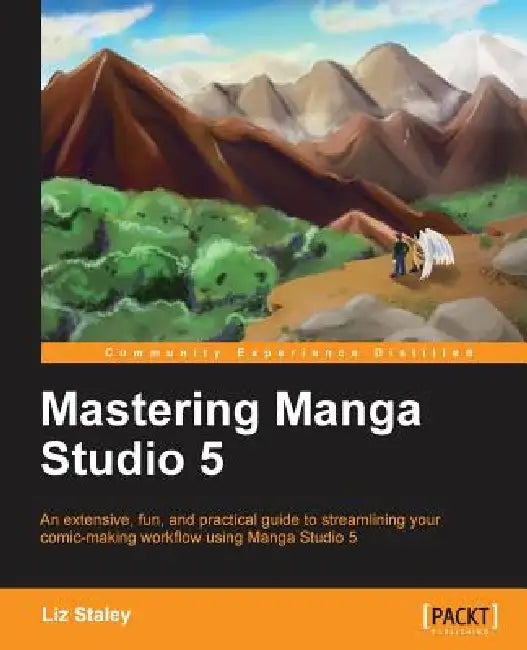 Mastering Manga Studio 5 by Elizabeth Ann Staley