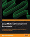 Leap Motion Development Essentials by Mischa Spiegelmock