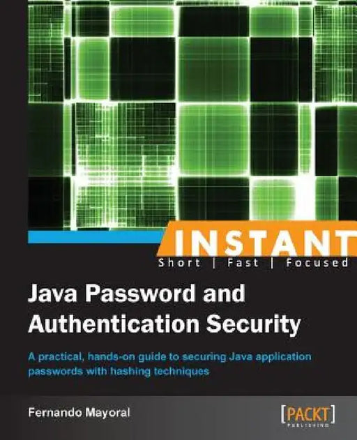 Instant Java Password and Authentication Security by Fernando Mayoral