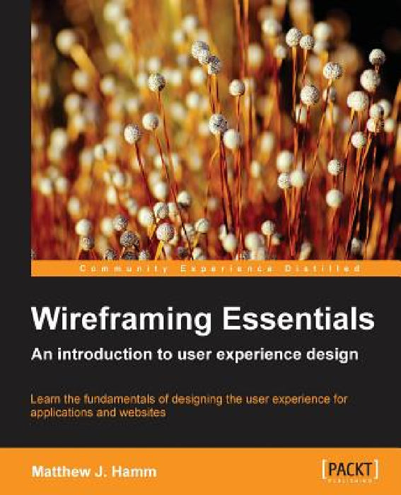 Wireframing Essentials by Matthew Hamm