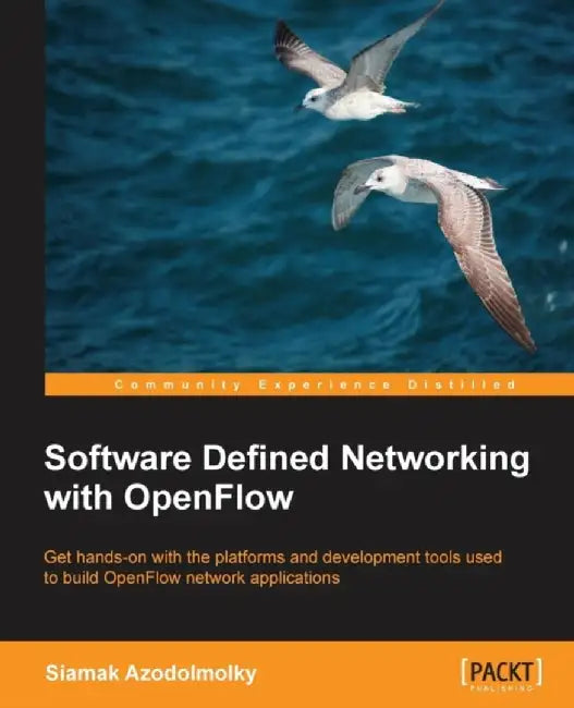 Software Defined Networking With Openflow by Siamak Azodolmolky
