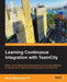Learning Continuous Integration with Teamcity by Manoj Mahalingam