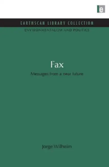 Fax: Messages from a near future by Jorge Wilheim