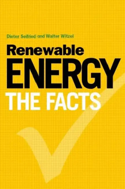 Renewable Energy - The Facts by Walter Witzel