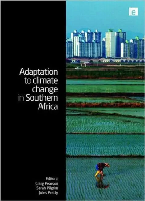 Adaptation to Climate Change in Southern Africa: New Boundaries for Development by Steffen Bauer