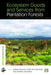 Ecosystem Goods and Services from Plantation Forests by Jurgen Bauhus