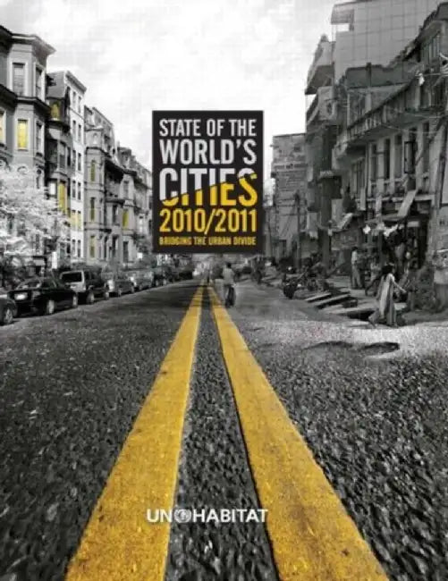 State of the World's Cities: Bridging the Urban Divide by Un-Habitat