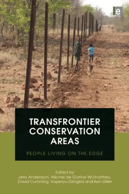 Transfrontier Conservation Areas: People Living On The Edge by Jens Andersson