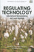 Regulating Technology: International Harmonization and Local Realities by Patrick van Zwanenberg