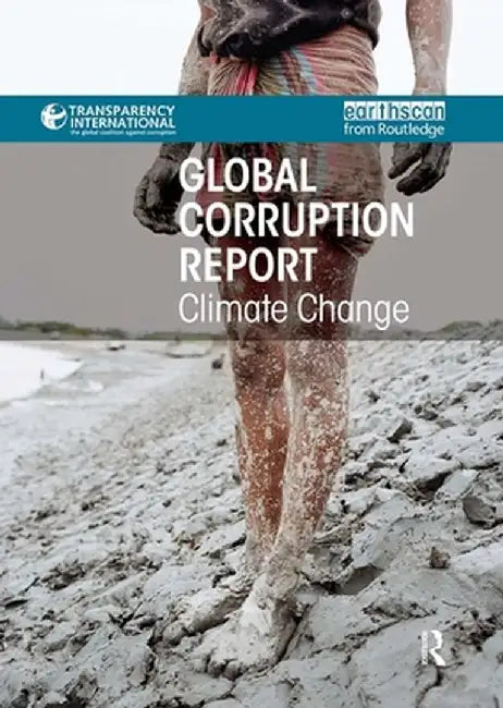 Global Corruption Report: Climate Change by Transparen International