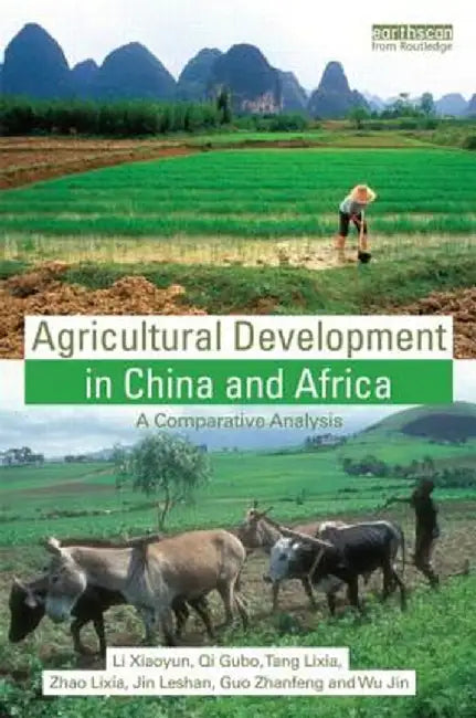 Agricultural Development in China and Africa: A Comparative Analysis by Li Xiaoyun