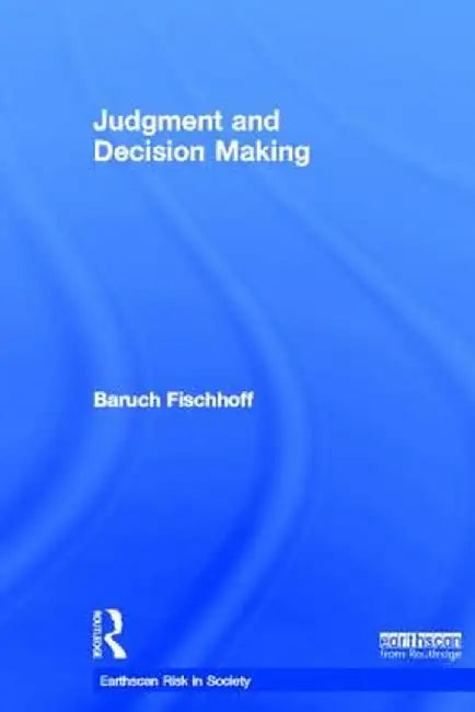 Judgment and Decision Making by Baruch Fischhoff