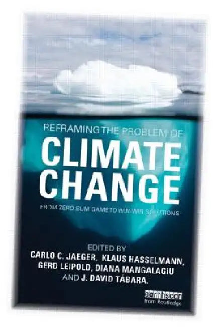 Reframing the Problem of Climate Change: From Zero Sum Game to Win-Win Solutions by Klaus Hasselmann