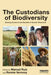 The Custodians Of Biodiversity: Sharing Access to and Benefits of Genetic Resources by Manuel Ruiz, Ronnie Vernooy