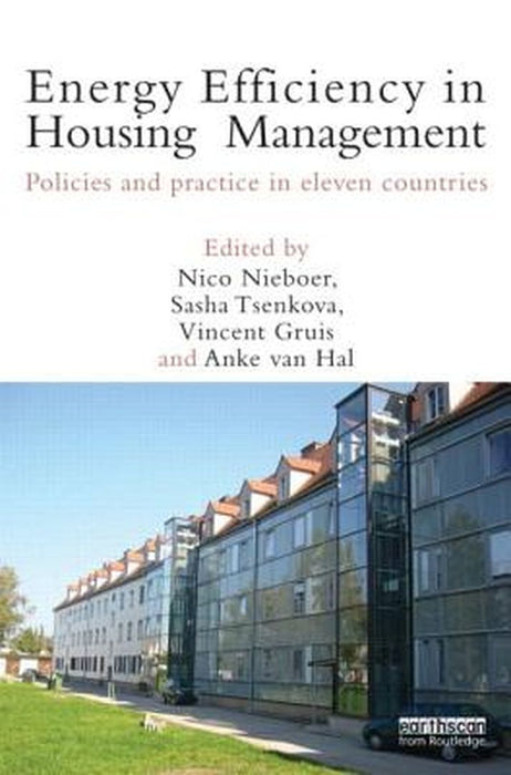 Energy Efficiency In Housing Management: Policies and Practice in Eleven Countries by Nico Nieboer, Sasha Tsenkova, Vincent Gruis