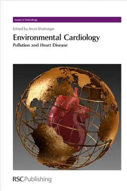 Environmental Cardiology: Pollution and Heart Disease by Aruni Bhatnagar