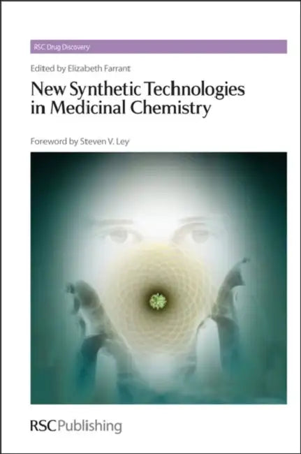 New Synthetic Technologies in Medicinal Chemistry by Elizabeth Farrant